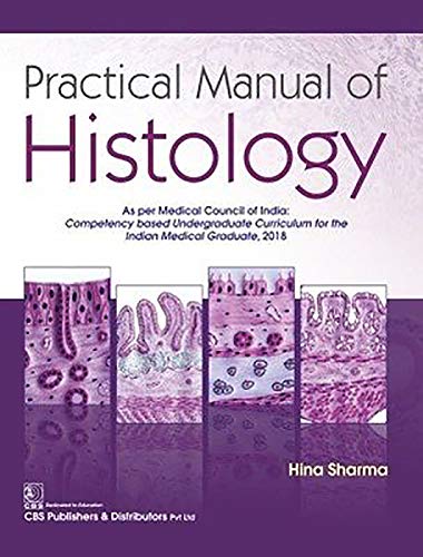 Practical Manual of Histology: As Per Medical Council of India: Competency Based Undergraduate Curriculum for the Indian Medical Graduate, 2018 von CBS Publishers & Distributors Pvt Ltd, India